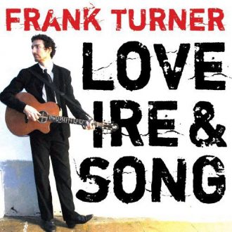 Turner, Frank - Love, Ire & Song-0