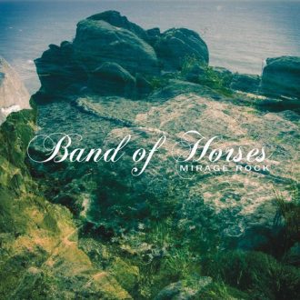 BAND OF HORSES - Mirage Rock-0