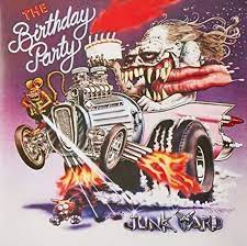 CAVE, NICK AND THE BIRTHDAY PARTY  -  Junkyard 180g Vinyl pressing includes 7" single