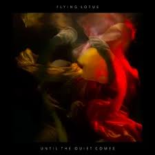 FLYING LOTUS - Until The Quiet Comes-0