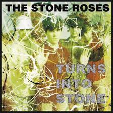 STONE ROSES - Turns Into Stone