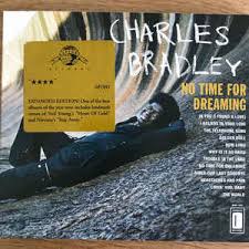 CHARLES BRADLEY - No Time For Dreaming-0