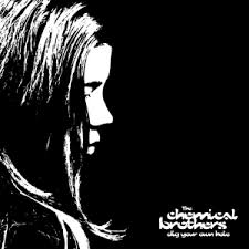 CHEMICAL BROTHERS - Dig Your Own Hole-0