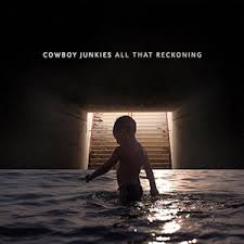 COWBOY JUNKIES - All That Reckoning-0