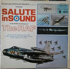 GROUP CAPTAIN DOUGLAS BADER, CBE, DSO, DFC - Salute In Sound: 50th Anniversary Of The RAF -0