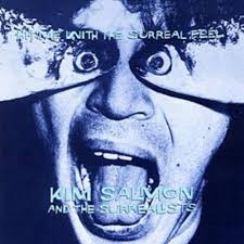 KIM SALMON AND THE SURREALISTS - Hit Me With The Surreal Feel-0