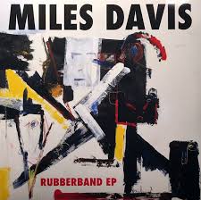 MILES DAVIS - Rubberband EP-0