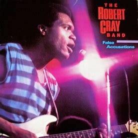 ROBERT CRAY BAND, THE - False Accusations-0