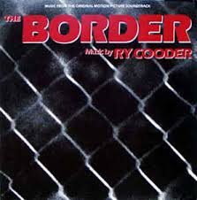 RY COODER - Music From The Original Motion Picture Soundtrack The Border-0