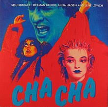 HERMAN BROOD, NINA HAGEN, LENE LOVICH- Cha Cha -The Soundtrack-0