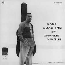 CHARLIE MINGUS - East Coasting-0