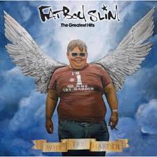 FATBOY SLIM - Greatest Hits - Why Try Harder