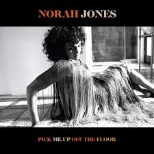 JONES, NORAH - Pick Me Up Off The Floor