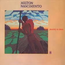 NASCIMENTO,  MILTON- Journey To Dawn