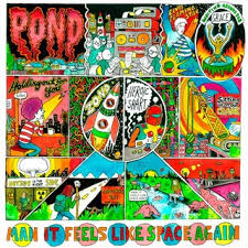 POND - Man It Feels Like Space Again