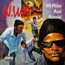 N.W.A. 100 Miles And Runnin'