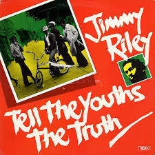 RILEY, JIMMY  - Tell The Youths The Truth