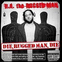 R.A.  THE RUGGED MAN - Die, Rugged Man, Die