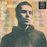 GALLAGHER, LIAM - Why Me? Why Not.