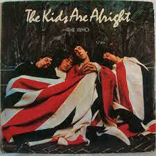 WHO, THE - The Kids Are Alright  - Music From The Soundtrack Of The Movie