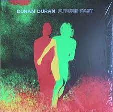DURAN DURAN - Future Past