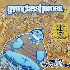GYM CLASS HEROES - As Cruel As School Children