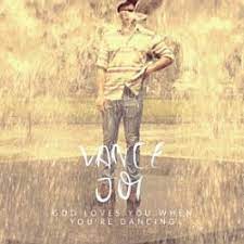 JOY, VANCE - God Loves You When You're Dancing