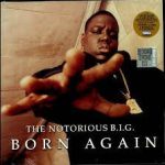 NOTORIOUS B.I.G., THE - Born Again