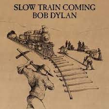 DYLAN, BOB- Slow Train Coming