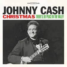 CASH, JOHNNY  Christmas There'll Be Peace In The Valley
