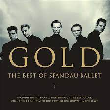 SPANDAU BALLET - GOLD: The Best Of Spandau Ballet
