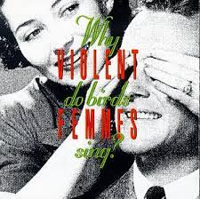 VIOLENT FEMMES - Why Do Birds Sing?