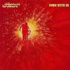 CHEMICAL BROTHERS, THE - Come With Us