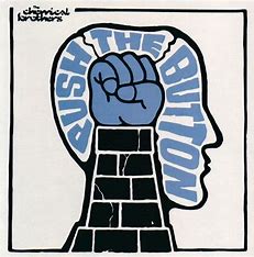 CHEMICAL BROTHERS, THE - Push The Button