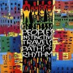 A TRIBE CALLED QUEST - People's Instinctive Travels And The Paths Of Rhythm