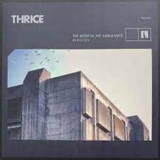 THRICE - The Artist In The Ambulance