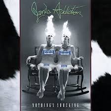 JANE'S ADDICTION - Nothing's Shocking
