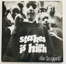 DE LA SOUL - Stakes Is High