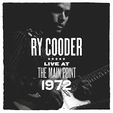 COODER, RY - Live At The Main Point 1972