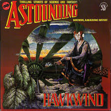 HAWKWIND - Astounding Sounds, Amazing Music